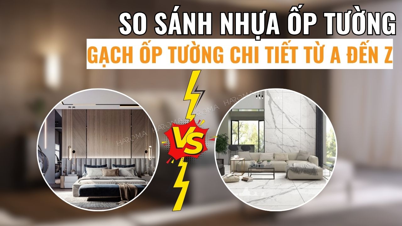 So sánh nhựa ốp tường và gạch ốp tường chi tiết từ A đến Z