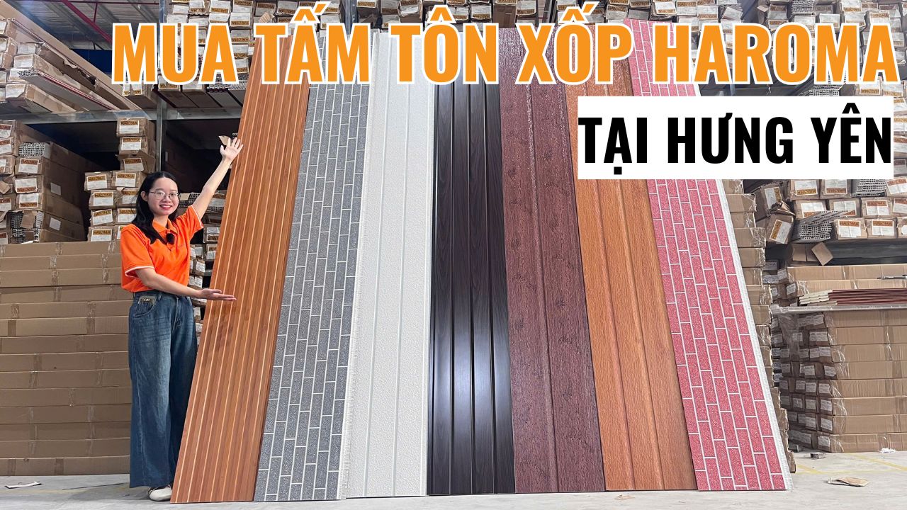 Địa chỉ uy tín mua tấm tôn xốp Haroma tại Hưng Yên