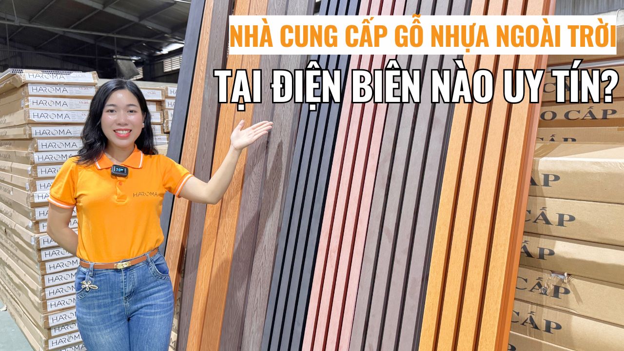 Nên chọn nhà cung cấp gỗ nhựa ngoài trời tại Điện Biên nào uy tín?