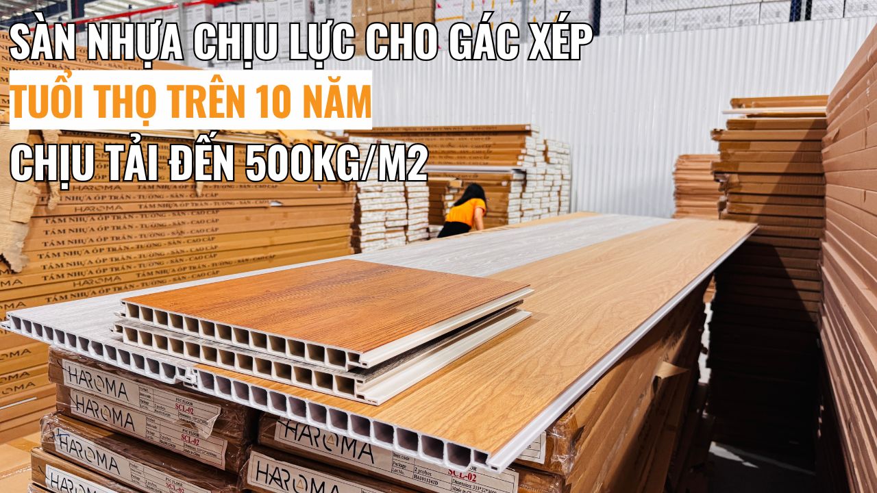 Sàn nhựa chịu lực cho gác xép với tuổi thọ trên 10 năm, chịu tải đến 500kg/m2