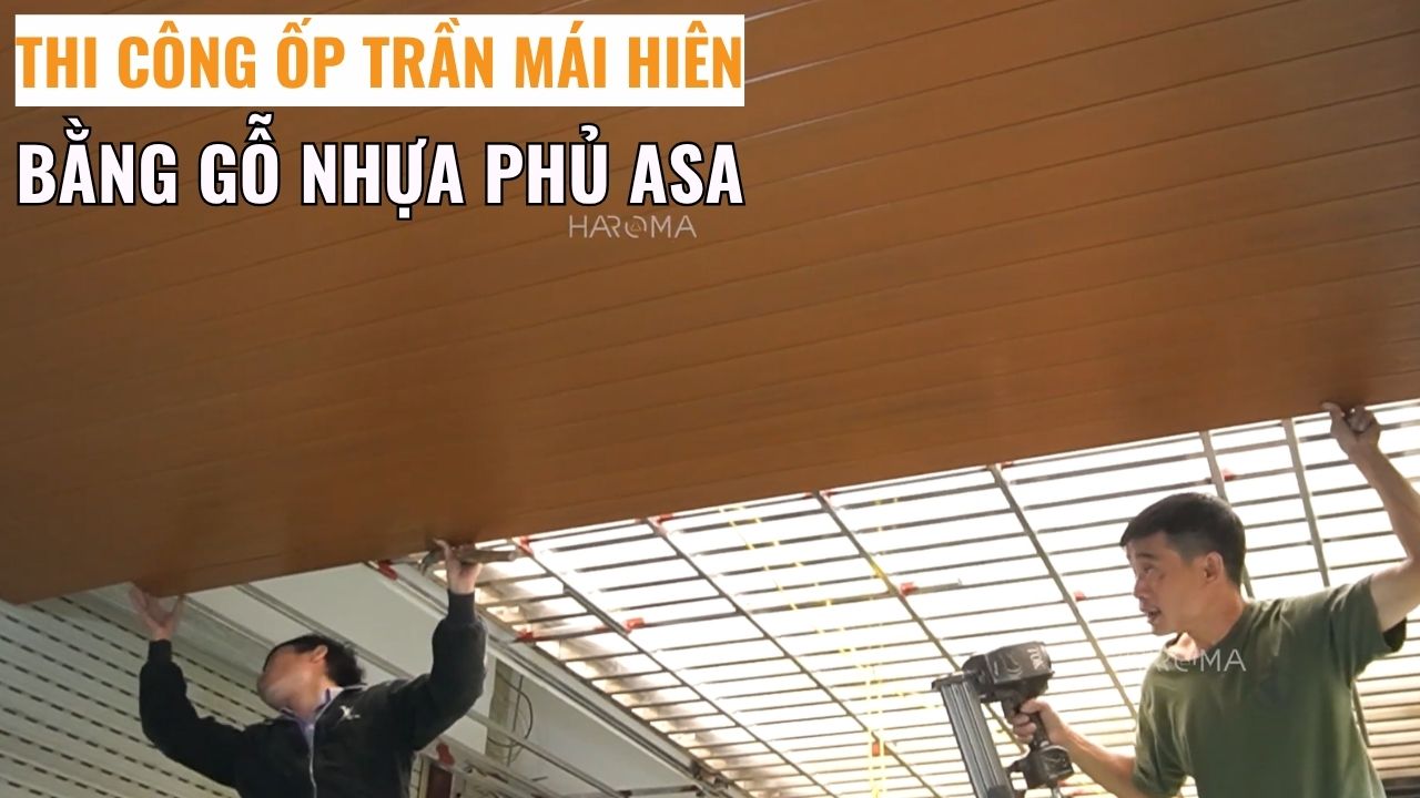 Thi công ốp trần mái hiên bằng gỗ nhựa phủ ASA – Quy trình chuẩn cho công trình bền đẹp 2026