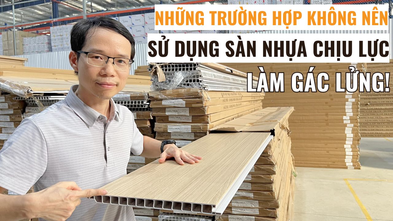 Những trường hợp không nên sử dụng sàn nhựa chịu lực làm gác lửng!