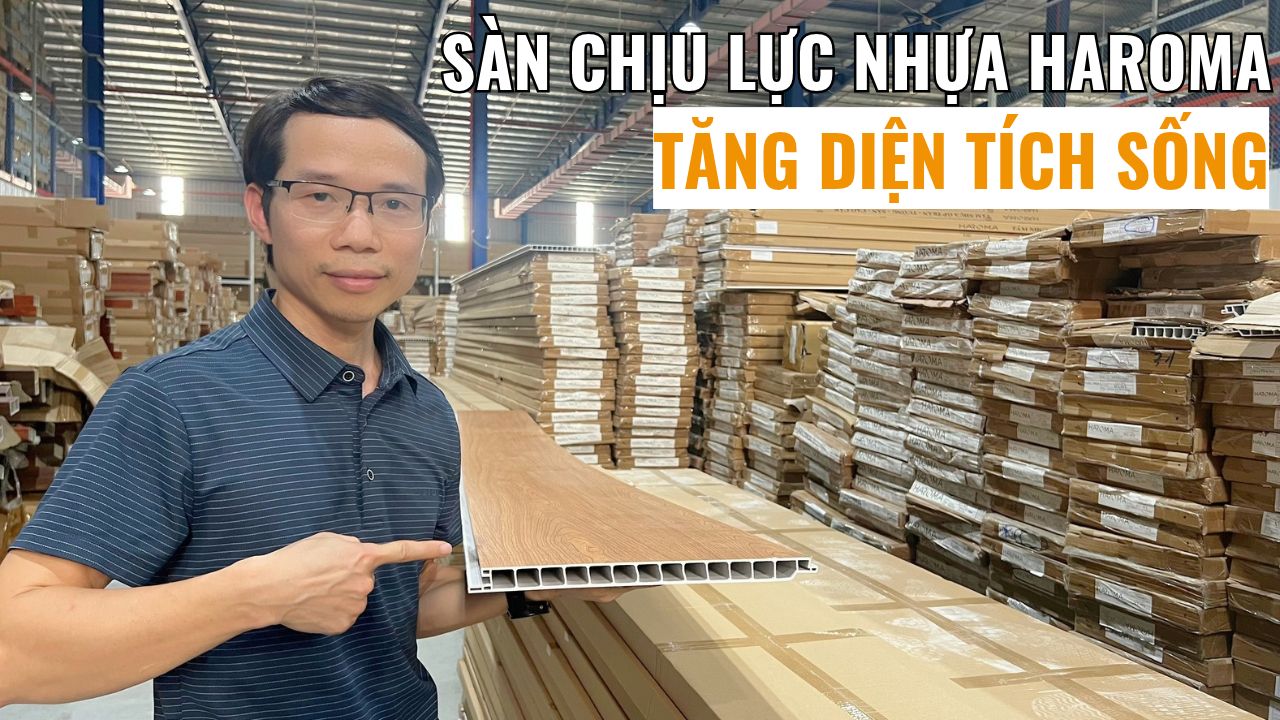 Tăng diện tích sống với sàn chịu lực nhựa giả gỗ Haroma