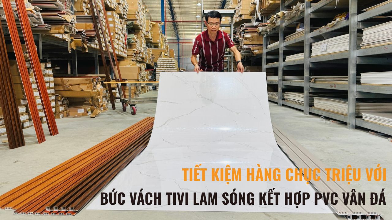 Tiết kiệm hàng chục triệu đồng với bức vách tivi lam sóng kết hợp PVC vân đá