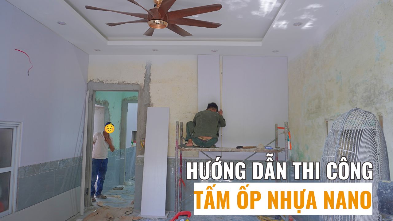 Hướng dẫn các bước thi công tấm ốp nhựa nano trắng cải tạo tường nhà ẩm mốc bong tróc