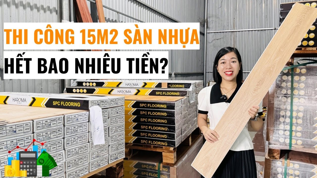 Thi công sàn nhựa hèm khóa cho phòng 15m2 hết bao nhiêu tiền?